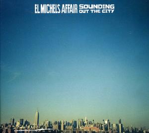 El Michels Affair - Sounding Out The City El Michels Affair - Sounding Out The City